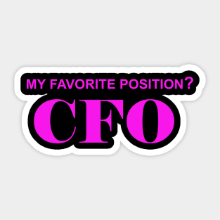 My Favorite Position? CFO Sticker